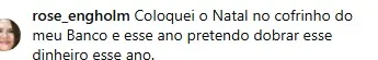Comentário de aluna: coloquei o Natal no cofrinho do meu banco e esse ano pretendo dobrar